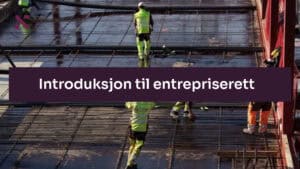 Digitalt halvdagskurs: Introduksjon til entrepriserett