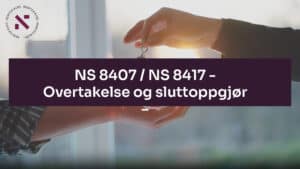 Digitalt halvdagskurs: NS 8407 / NS 8417 – Overtakelse og sluttoppgjør